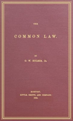 The Common Law - textbook by Oliver Wendell Holmes