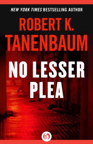 No Lesser Plea, by Robert K. Tannenbaum.