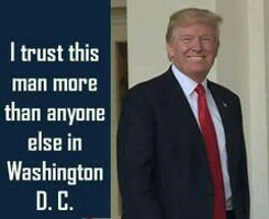 I trust Donald Trump more than anyone else in Washington, DC. The Walkaway movement today trusts him more than they do Democrats.