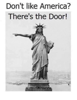 Democrat politicians need to hear: don't like America? There's the door.