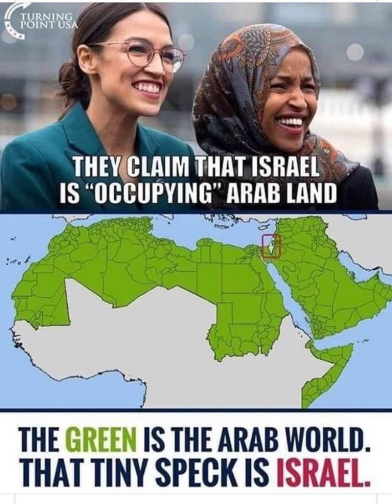 AOC and Ilhan Omar claim that the Jew State is occupying Arab land. Their perspective, like much else, is faulty.