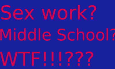 Sex work by middle schoolers? WTF!