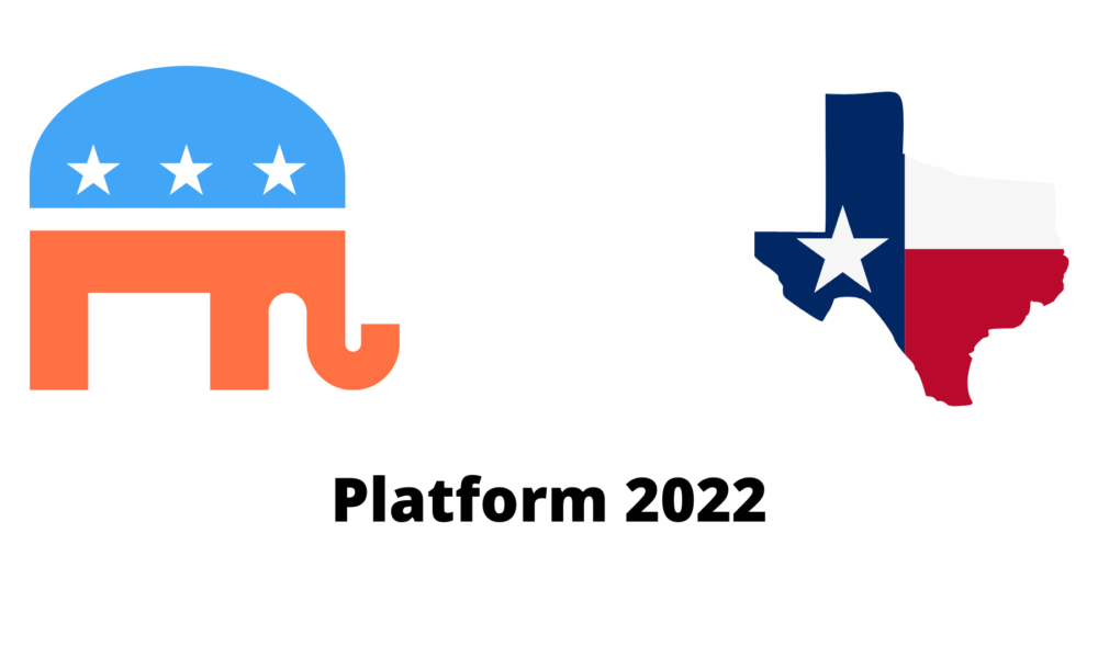Texas Republican Platform 2022