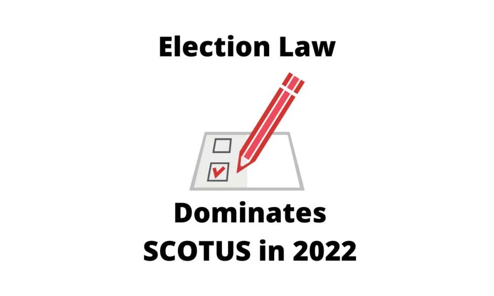 Election law leads 2022 SCOTUS term