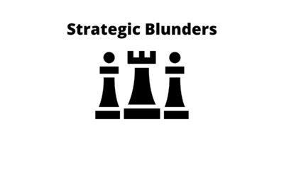 Strategic Blunders