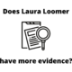 Laura Loomer - does she have more evidence?