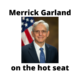 Merrick Garland on the hot seat