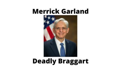 Merrick Garland deadly braggart
