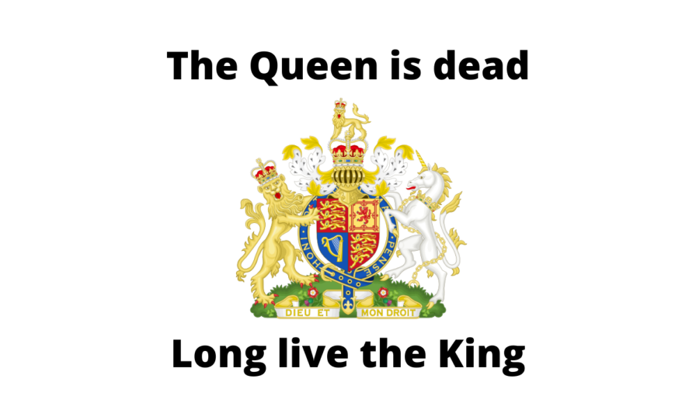 The Queen is dead; long live the King