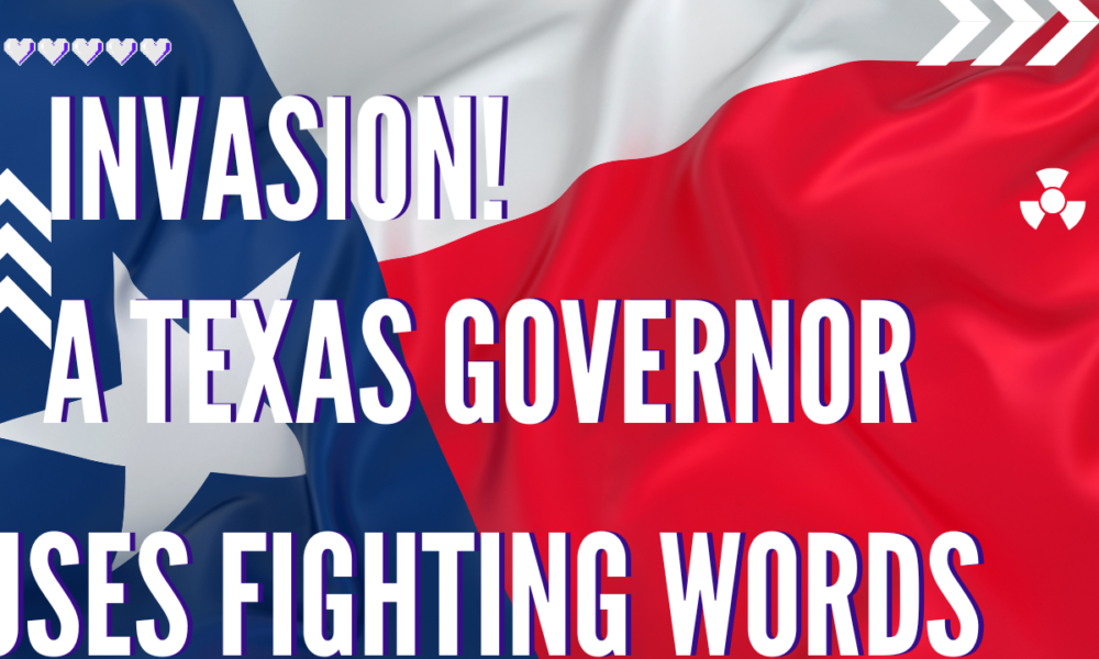 Invasion - Texas uses fighting words