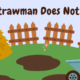 The Strawman does not exist