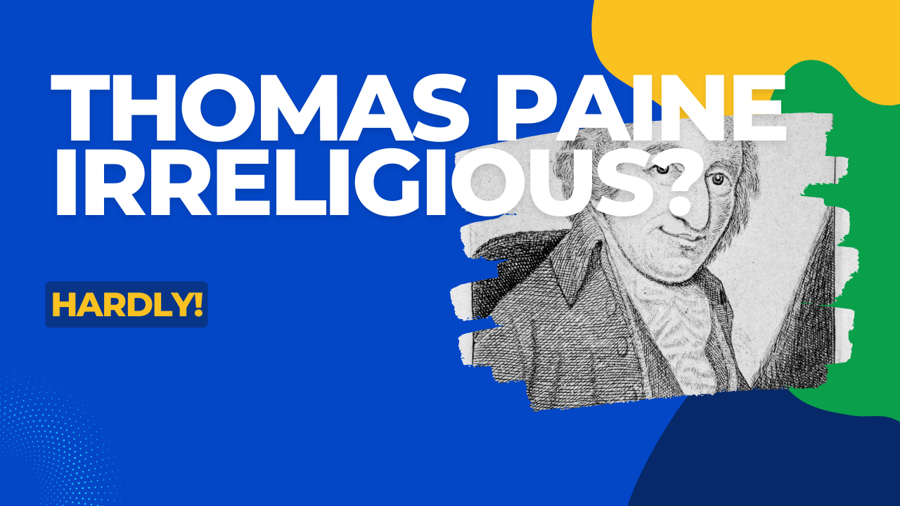 Thomas Paine was not irreligious