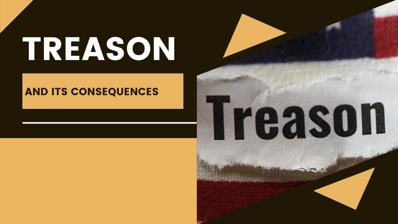 Treason and its consequences