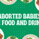 Aborted babies in food and drink