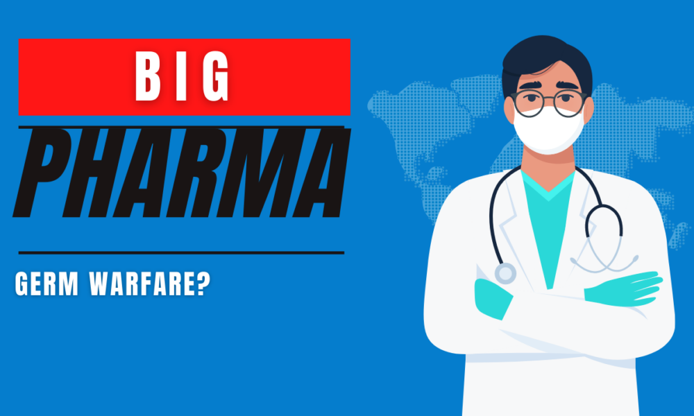 Big Pharma - germ warfare?