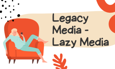 Legacy media - lazy media
