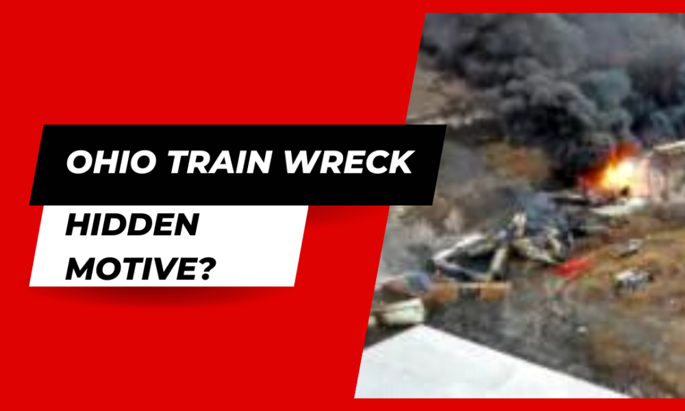Ohio train wreck - hidden motive?