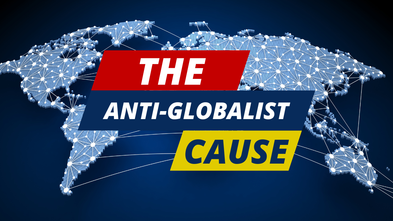 The anti-globalist cause