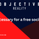 Objective reality required for a free society