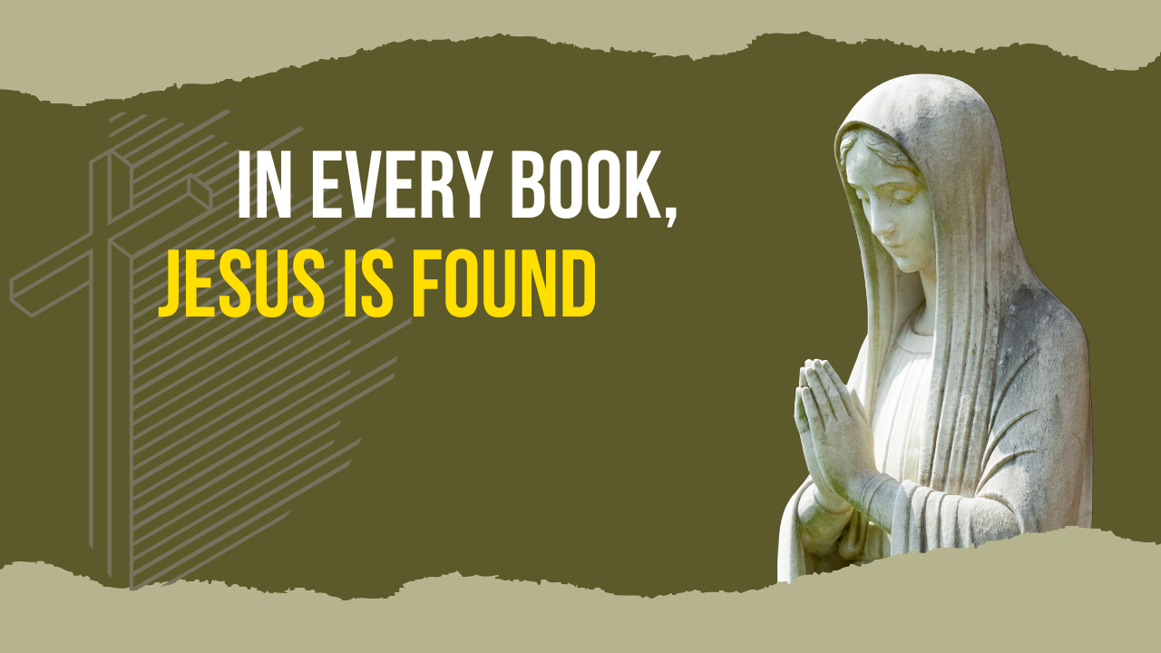 In every Book, Jesus is found