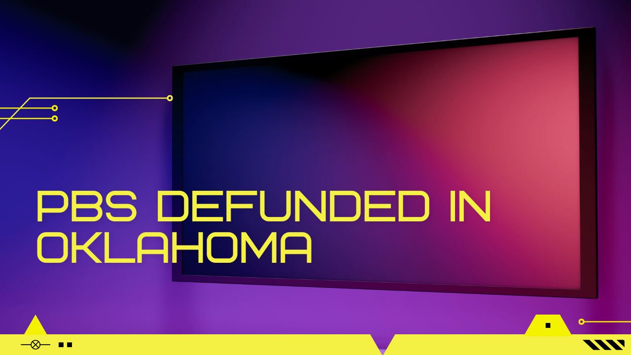 PBS defunded in Oklahoma
