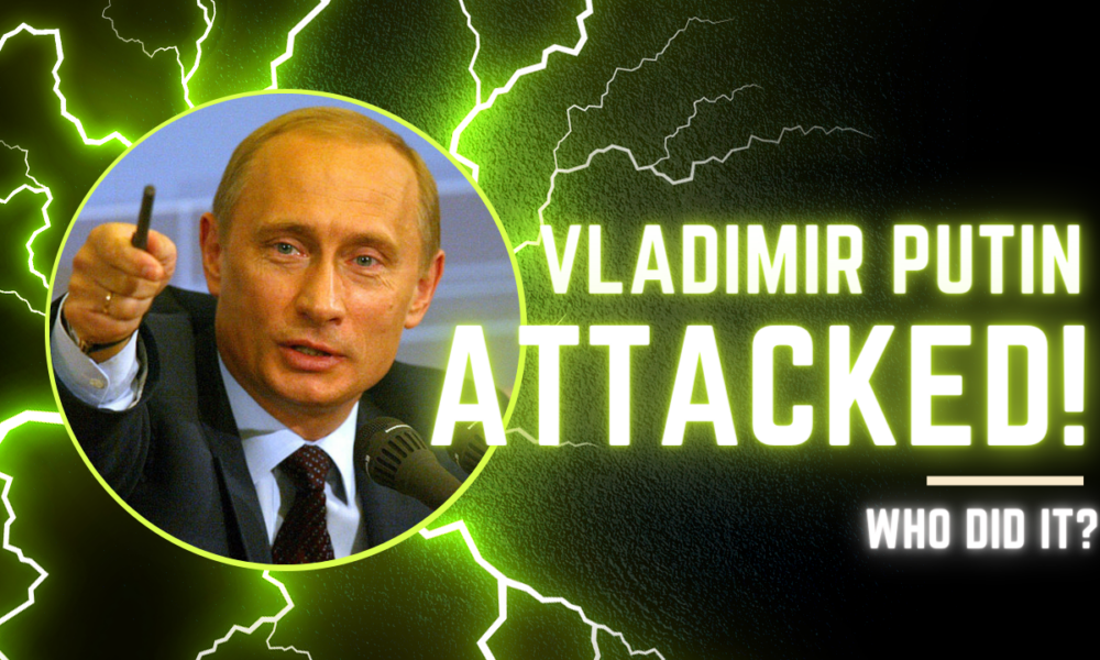 Putin attacked - who did it?