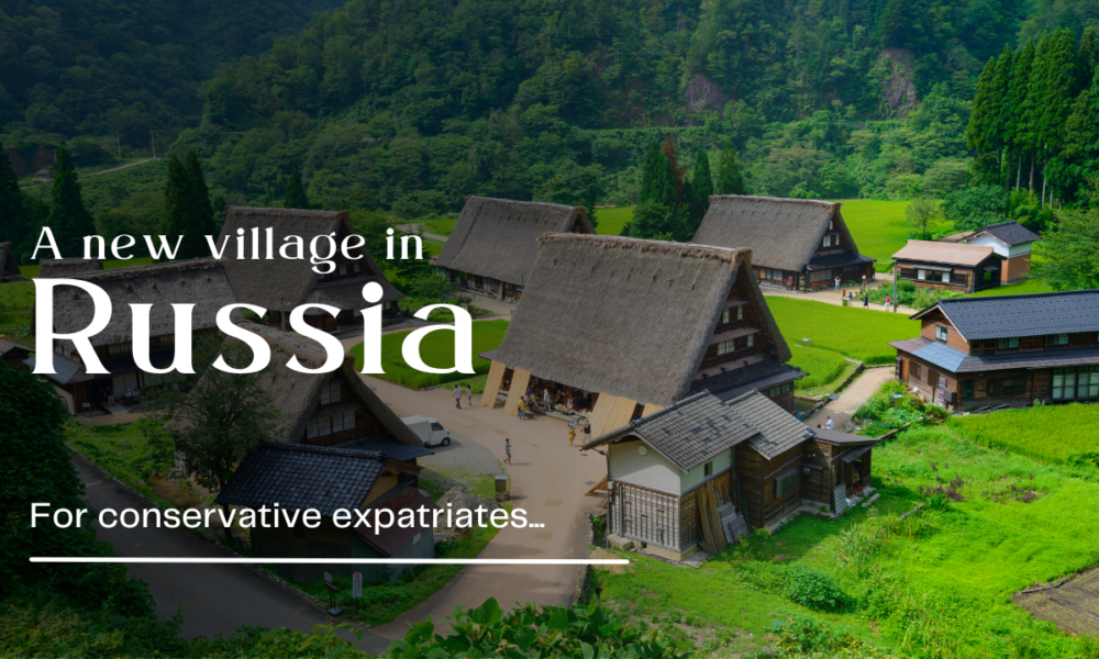 A new village in Russia for American and Canadian conservative expatriates