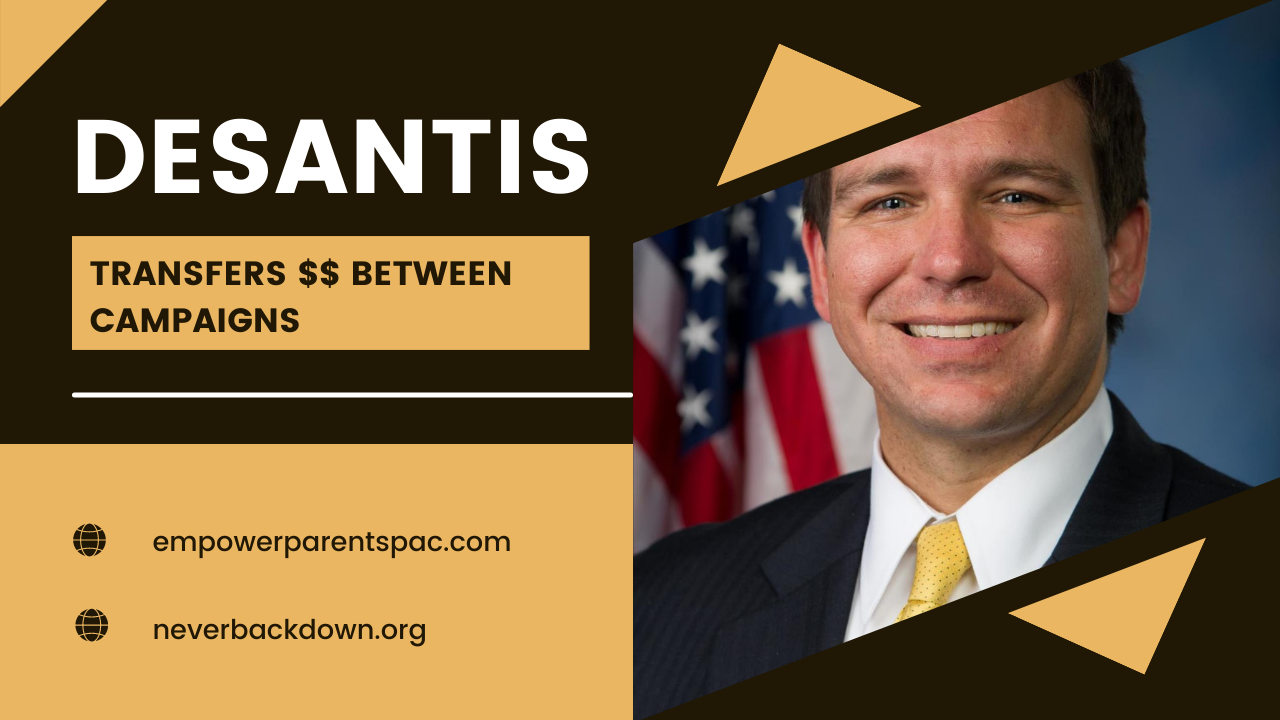 DeSantis moves millions $$ to Presidential campaign