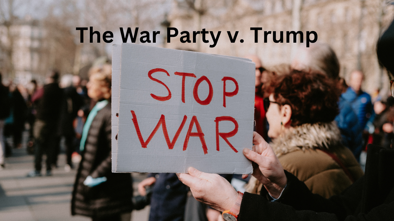 The War Party v. Trump