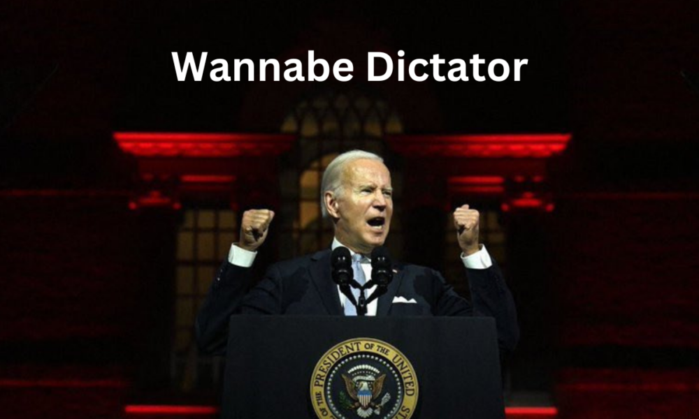 Wannabe dictator – new label for Joe Biden