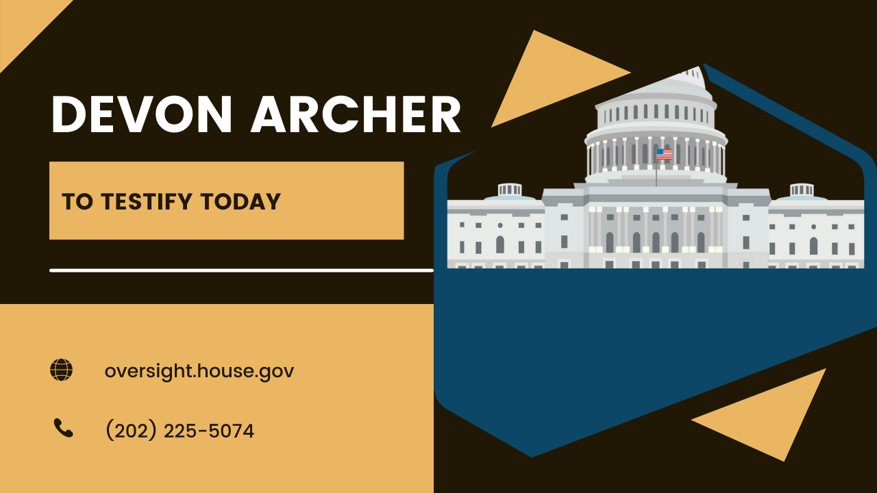 Devon Archer to testify in exec session to House Oversight Committee