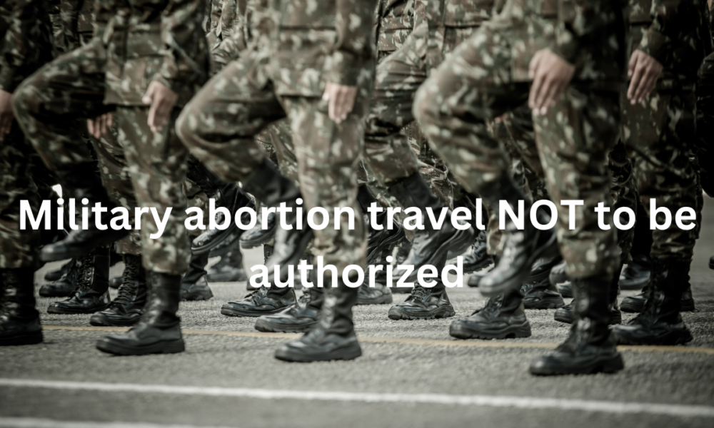 Military abortion travel NOT to be authorized