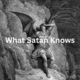 What Satan knows