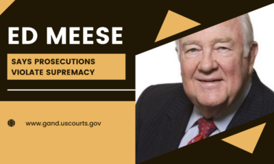 Edwin Meese, former AG, asserts prosecution of Trump violates Supremacy Clause