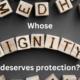 Whose dignity deserves protection?