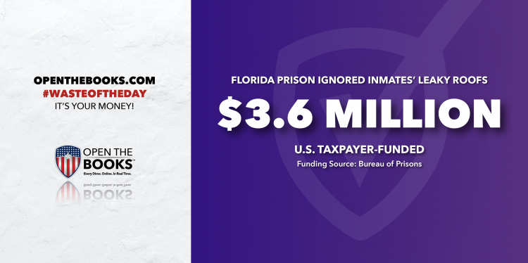Waste of the Day: Florida Prison Officials Got $3.6 Million for Their Roof Repairs, Nothing For Inmates