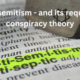 Antisemitism and its required conspiracy theory