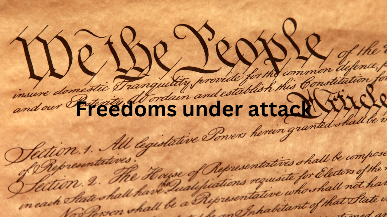 Freedoms under attack