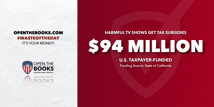 Waste of the Day: California Gave $94 Million Tax Credits for Two Harmful TV Series
