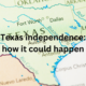 Texas Independence how it might happen