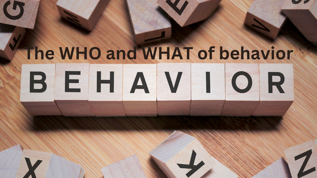 CHAPTER 4: The Who and the What of Behavior