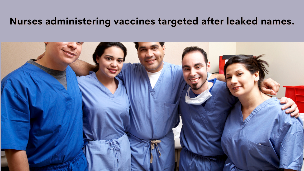 The hunters become the hunted as a data breach leaks the names of nurses who administered coronavirus vaccines