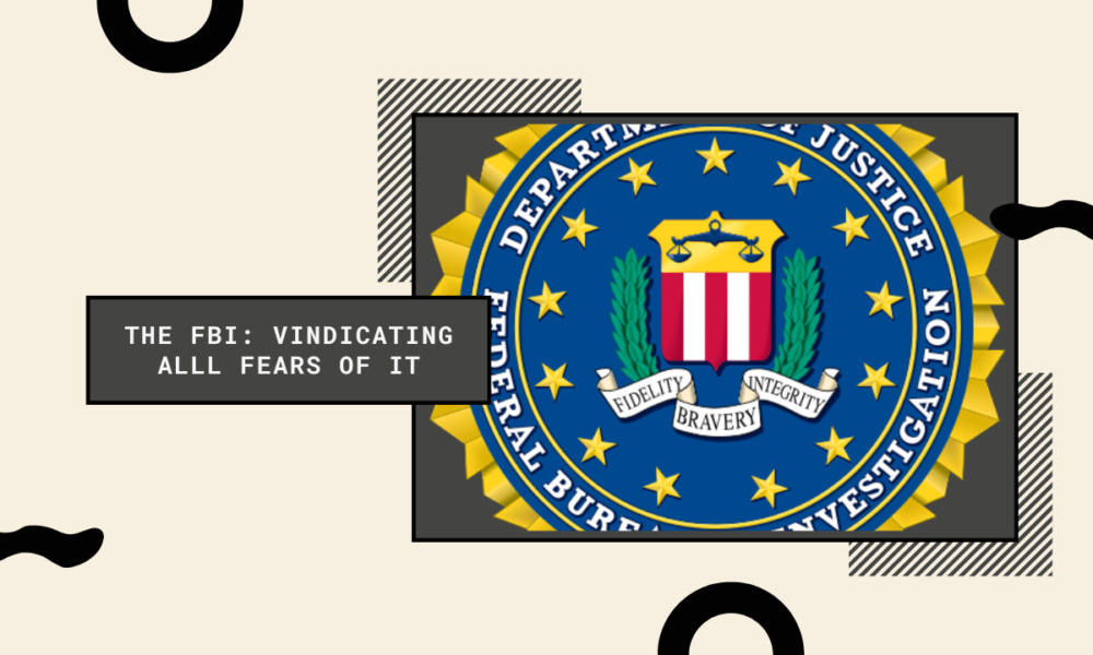 FBI vindicates all fears