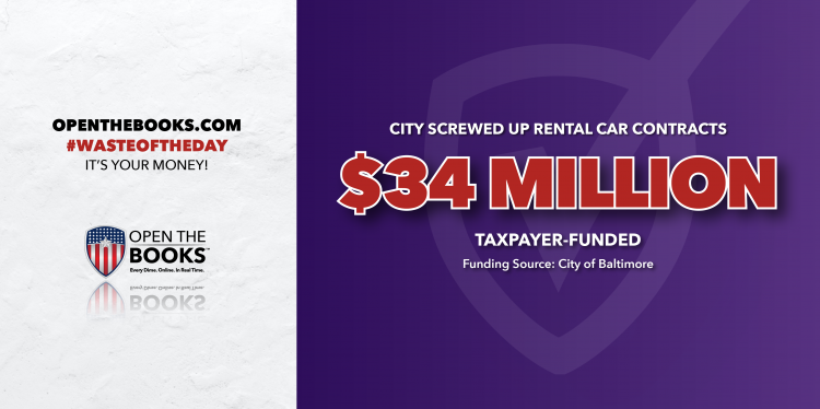 Waste of the Day Rental Car “Mistake” Costs Baltimore Taxpayers Millions