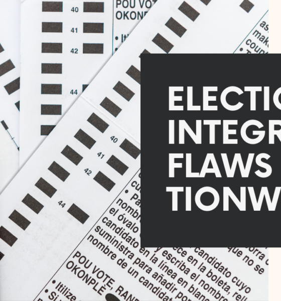 Election integrity flaws nationwide