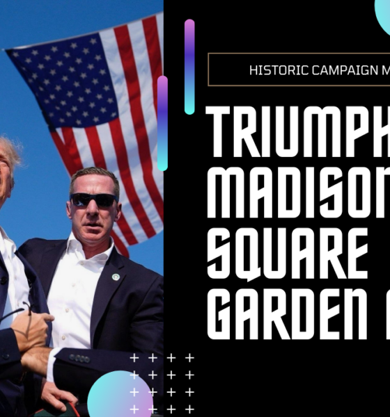 Madison Square Garden – Trump’s latest triumph