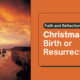 Christmas: Did The Apostles Memorialize His Birth, Or His Death?