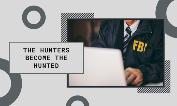 FBI hunters are the hunted