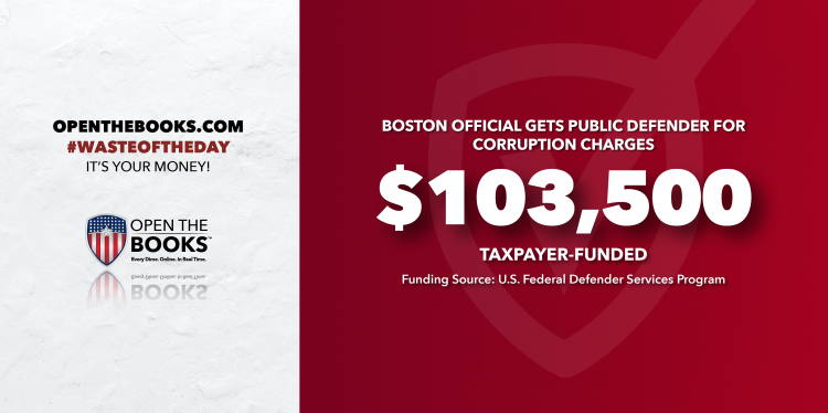 Waste of the Day Highly Paid Boston Official Can’t Afford Attorney