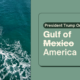 Gulf of America – Our Gulf